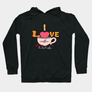 I love coffee Hoodie